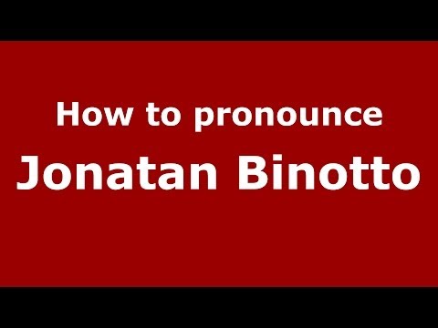 How to pronounce Jonatan Binotto (Italian/Italy)  - PronounceNames.com