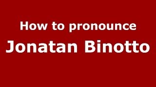 How to pronounce Jonatan Binotto