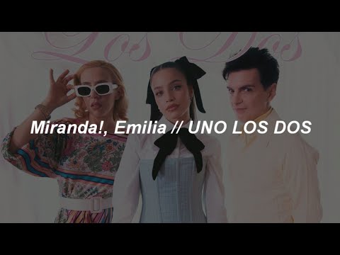 Miranda!, Emilia - Uno los Dos 💔|| LETRA