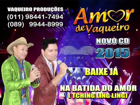 NA BATIDA DO AMOR  Tching Ling  BANDA AMOR DE VAQUEIRO CD 2015