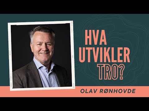 Hva utvikler tro? - Olav Rønhovde 18.09.22