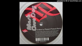 Mash - One Day (O-Mind Vs.Pleasant Pressure Remix)