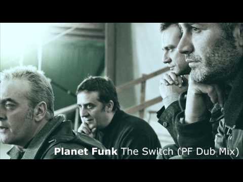 Planet Funk - The Switch (PF Dub Mix)