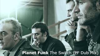 Planet Funk - The Switch (PF Dub Mix)