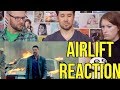 AIRLIFT - Trailer - REACTION! Akshay Kumar