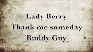 Lady Berry Thank me someday