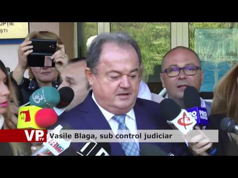 Vasile Blaga, sub control judiciar