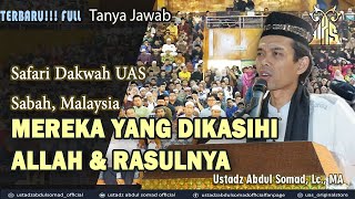 Download lagu MEREKA YANG DIKASIHI ALLAH & RASULNYA | SABAH, MALAYSIA ᴴᴰ| Ustadz Abdul Somad, Lc., MA mp3