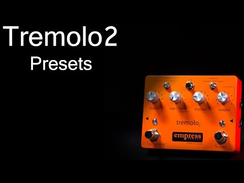 Empress Effects Tremolo2 - Presets