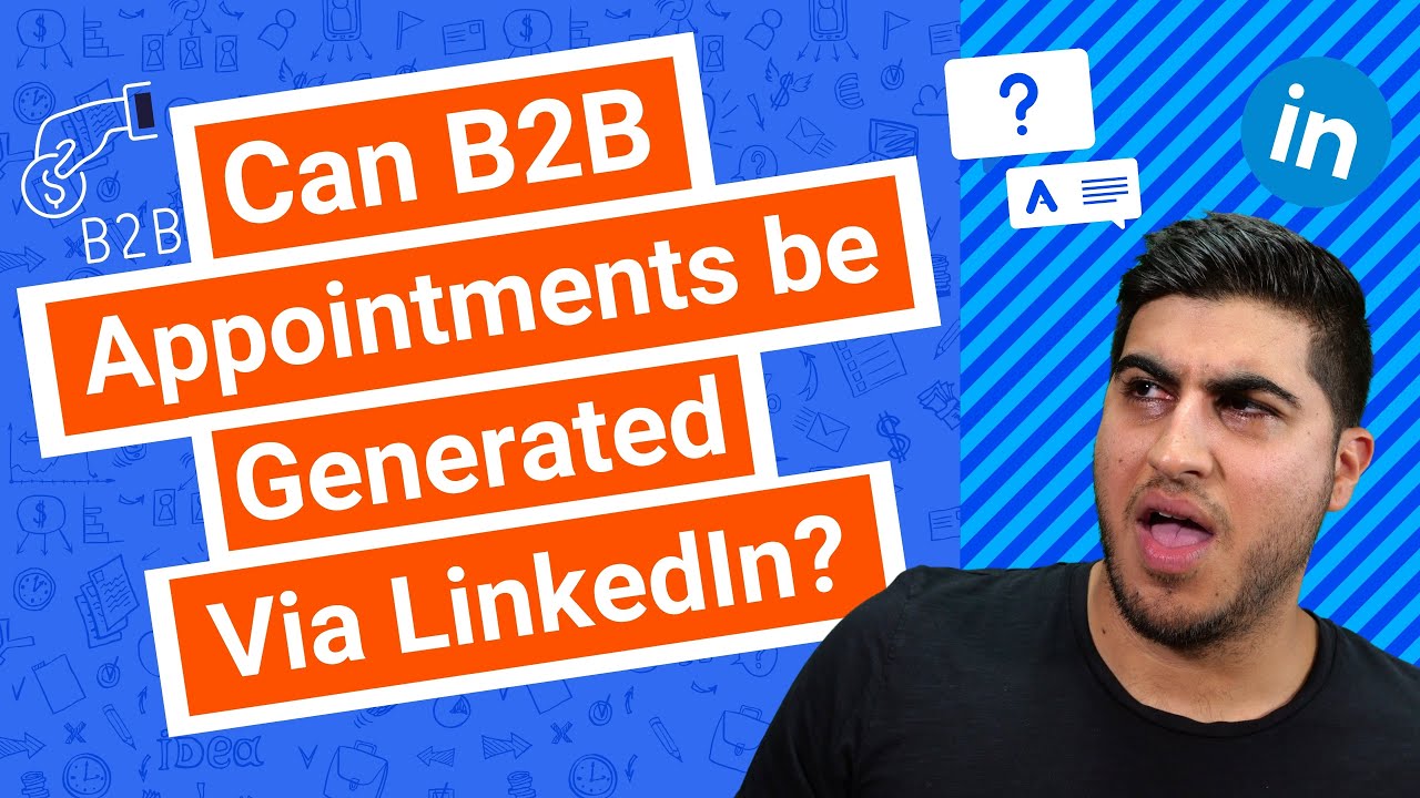 Can B2B Appointments be Generated Via LinkedIn?