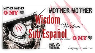 Mother Mother - Wisdom •Sub Español•