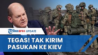 Jerman Akan Terus Pasok Senjata, Tapi tak Akan Pernah Kirim Pasukan ke Ukraina, Ini Kata Kanselir