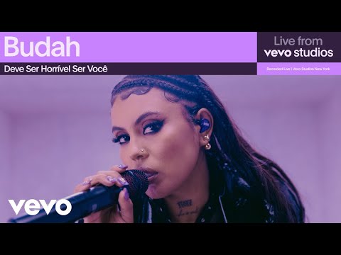 Budah - Deve Ser Horrível Ser Você | Live from Vevo Studios