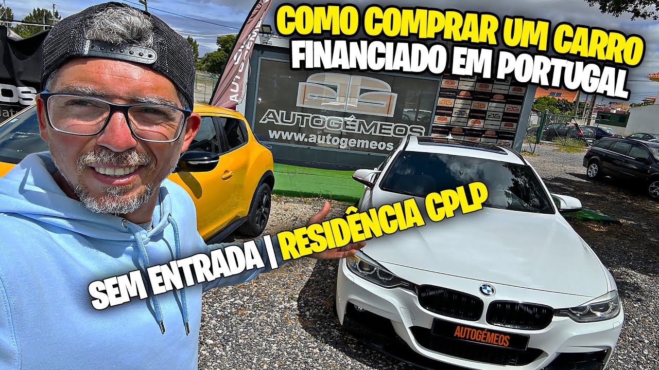 COMO COMPRAR UM CARRO FINANCIADO EM PORTUGAL SEM ENTRADA? | RESIDÊNCIA CPLP