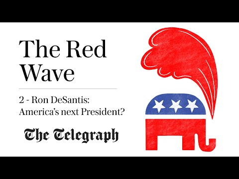 The Red Wave: Ron DeSantis: America's next President? | Podcasts