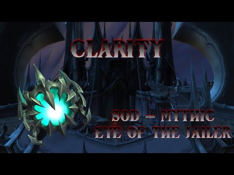 Clarity First Kill - Eye of the Jailer Mythic - SoD Fated