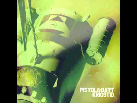 Pistol & Bart: Krigstid [featuring Rissimo]