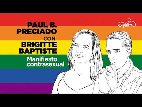 Paul B. Preciado con Brigitte Baptiste | Manifiesto contrasexual | Parque Explora