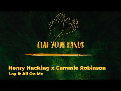 Henry Hacking x Cammie Robinson - Lay It All On Me