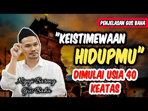 Keistimewaan Hidupmu Dimulai Usia 40 Tahun Keatas‼️Gus Baha