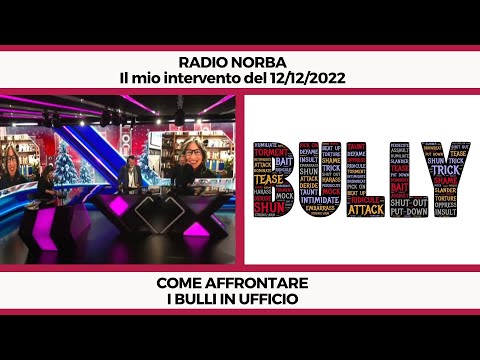 Come affrontare i bulli in ufficio - Il mio intervento a Radio Norba del 12/12/2022