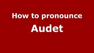 How to pronounce Audet