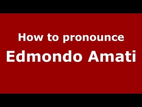 How to pronounce Edmondo Amati (Italian/Italy) - PronounceNames.com