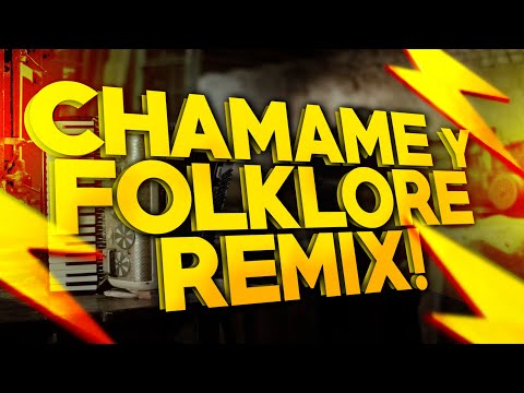 🔥🔥 CHAMAME Y FOLKLORE (REMIX) 🔥🔥 | DJ NAICKY - DIC 2022 🔥🔥