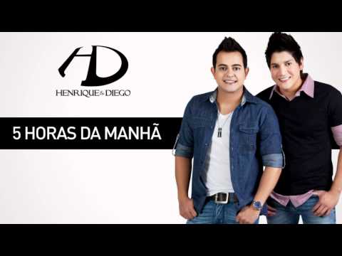 Henrique & Diego - 5h da Manhã (Oficial)