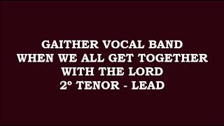 Gaither Vocal Band - When We All Get Together With The Lord (Kit - 2º Tenor - Lead)