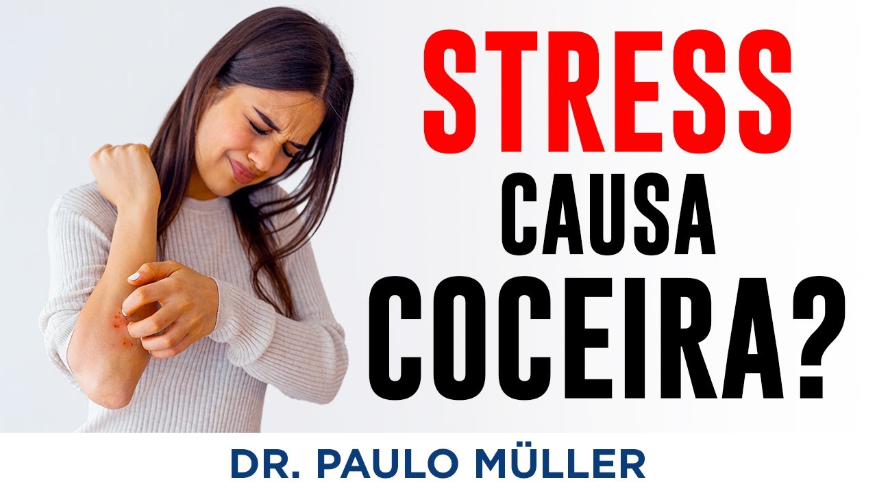 Stress e Coceira – Dr. Paulo Müller Dermatologista.