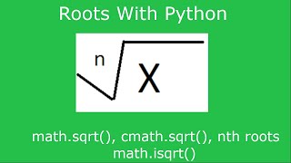Python - Math - Roots (Square Root, Nth Root, Floor/Ceiling of Roots)