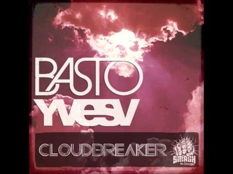 Basto & Yves V - Cloudbreaker (Original Mix)