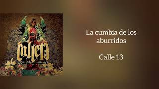 &quot;La cumbia de los aburridos&quot; Calle 13