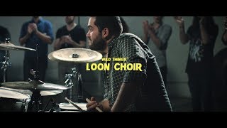 "WILD THINGS" - LOON CHOIR // SITD S.6 [4k]