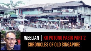 Soh Weelian – A Boy from Kampong Potong Pasir Part 2 | Chronicles of Old Singapore