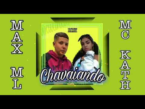 MC Kath feat. Max ML - Chavaiando