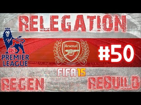 FIFA 15 -  Relegation Regen Rebuild  - Career Mode - Arsenal - EP50