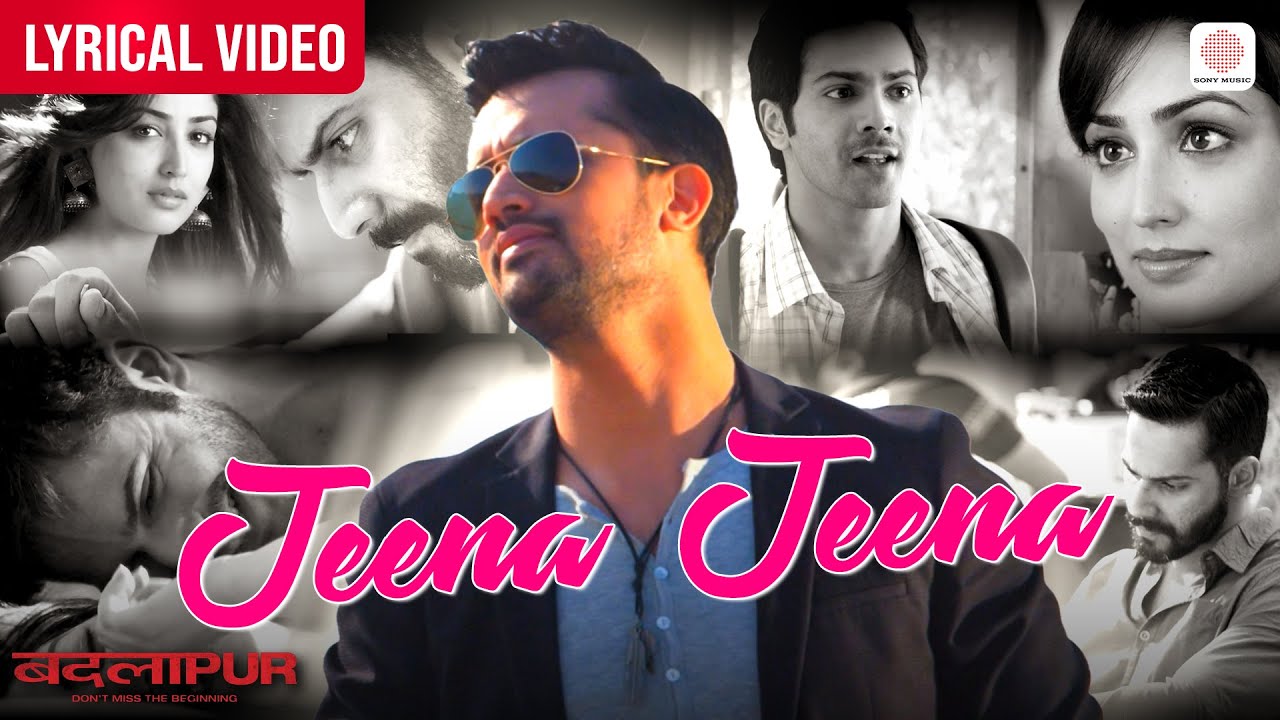 Jeena Jeena (Official Lyrical Video) Varun Dhawan, Yami Gautam | Atif Aslam | Sachin-Jigar| Badlapur