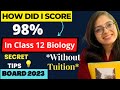 How Did I Score 98 In Class 12 Biology Without Tuition Boards 2023 Secret Tips