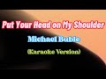 Put Your Head On My Shoulder Michael Buble Karaoke Version Viral FYP