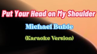 Put Your Head on My Shoulder || Michael Buble || Karaoke Version || Viral || FYP