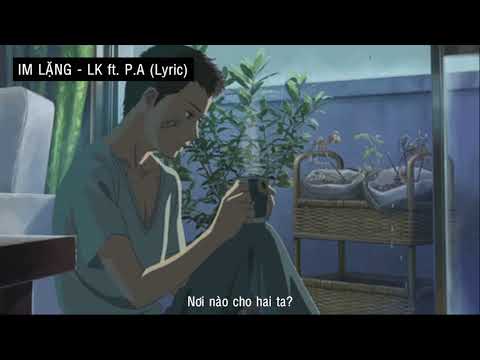 Im Lặng - LK ft. P.A (lyric)