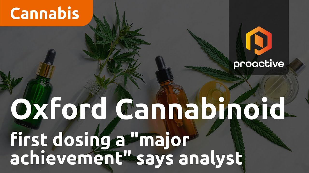 Oxford Cannabinoid Technologies first dosing a "major achievement" - Proactive Research Analyst