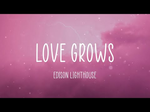 Edison Lighthouse - Love Grows (Lyrics)