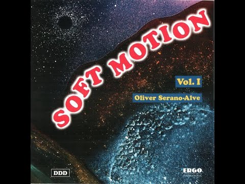 Oliver Serano-Alve "Soft Motion" Vol.1