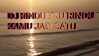 Download lagu DJ RINDU AKU RINDU KAMU JADI SATU SLOW VIRAL TIKTOK 2025 mp3
