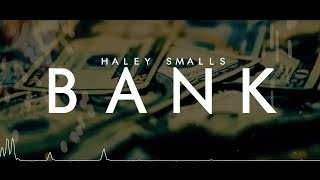 Haley Smalls - Bank (Lyric Video)