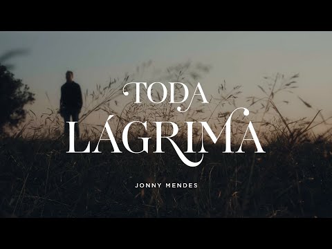 Jonny Mendes  - Toda Lágrima (Clipe Oficial)