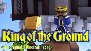 King of the Ground - Original Minecraft Song